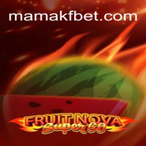 Descubra o Mundo de Diversão com FruitNovaSuper60 no MAMAKF.COM