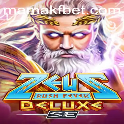 ZeusRushFeverDeluxeSE: Descubra a Emoção do Novo Jogo com MAMAKF.COM